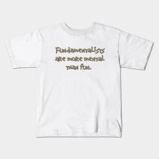 Fundamentalists Kids T-Shirt